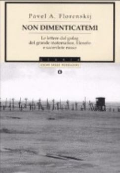 Paperback Non dimenticatemi. Le lettere dal gulag del grande matematico, filosofo e sacerdote russo [Italian] Book