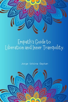 Paperback Empath's Guide to Liberation and Inner Tranquility Book