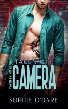 Paperback Taken Off Camera (Taken by His Alpha) Book
