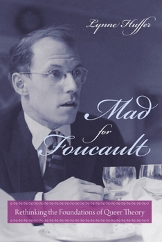 Mad for Foucault: Rethinking the Foundations of Queer Theory (New Directions in Critical Theory) - Book  of the Gender and Culture Series