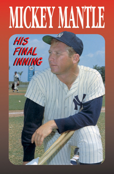 Paperback Mickey Mantle (Pack of 25): His Final Inning Book