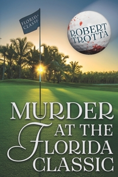 Murder At The Florida Classic - Book #2 of the Martinez & Bosso