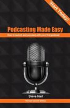 Paperback Podcasting Made Easy (2nd edition): How to launch and succeed with your first podcast Book