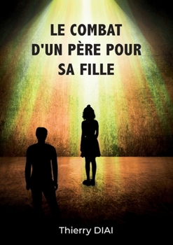 Paperback Le combat d'un père pour sa fille [French] Book
