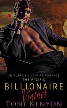Paperback The Pacific Billionaire Vintner: An Alpha Billionaire Romance Book