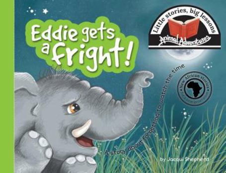 Paperback Eddie gets a fright!: Little stories, big lessons Book