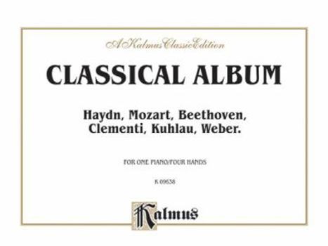 Classical Album: Haydn, Mozart, Beethoven, Clementi, Kuhlau, Weber, Comb Bound Book