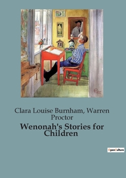 Paperback Wenonah's Stories for Children: A Journey into the Enchanting World of Wenonah's Stories Book
