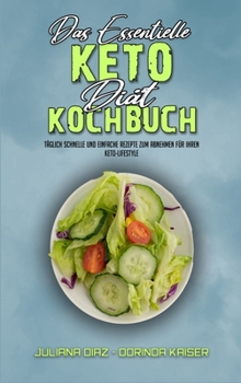 Hardcover Das Essentielle Keto-Di?t-Kochbuch: T?glich Schnelle Und Einfache Rezepte Zum Abnehmen F?r Ihren Keto-Lifestyle (The Essential Keto Diet Cookbook) (Ge [German] Book