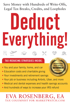 Paperback Deduct Everything!: Save Money with Hundreds of Legal Tax Breaks, Credits, Write-Offs, and Loopholes Book