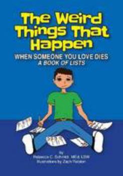 Paperback The Weird Things That Happen When Someone You Love Dies: A Book of Lists Book