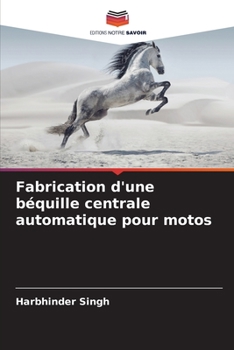 Paperback Fabrication d'une béquille centrale automatique pour motos [French] Book