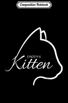 Composition Notebook: Daddy's Kitten BDSM Little Girl  Journal/Notebook Blank Lined Ruled 6x9 100 Pages