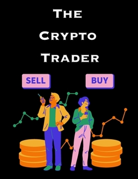 Paperback The Crypto Trader: How anyone can make money trading Bitcoin and other cryptocurrencies Book