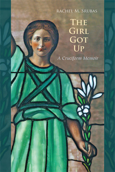 Paperback The Girl Got Up: A Cruciform Memoir Book