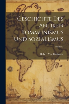 Paperback Geschichte Des Antiken Kommunismus Und Sozialismus; Volume 2 [German] Book