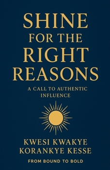 Shine for the Right Reasons: A Call to Authentic Influence