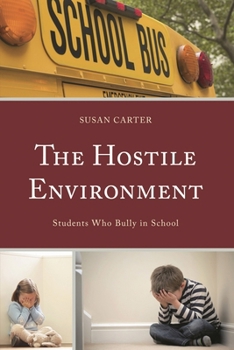 Hardcover Hostile Environment: Students Who Bully in School Book