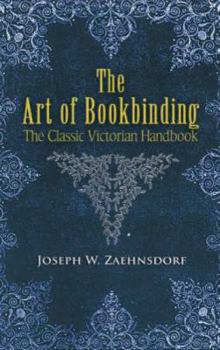 Paperback The Art of Bookbinding: The Classic Victorian Handbook Book