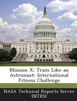Paperback Mission X: Train Like an Astronaut: International Fitness Challenge Book