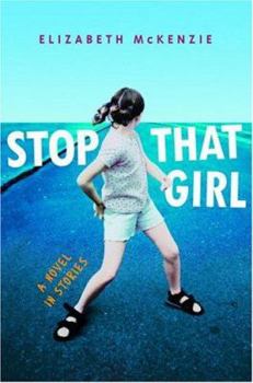 Hardcover Stop That Girl: A Novel in Stories Book