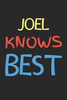 Paperback Joel Knows Best: Lined Journal, 120 Pages, 6 x 9, Joel Personalized Name Notebook Gift Idea, Black Matte Finish (Joel Knows Best Journa Book