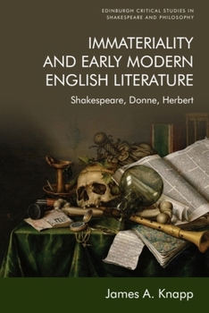 Paperback Immateriality and Early Modern English Literature: Shakespeare, Donne, Herbert Book