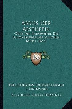 Paperback Abriss Der Aesthetik: Oder Der Philosophie Des Schonen Und Der Schonen Kunst (1837) [German] Book