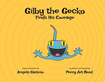 Hardcover Gilby the Gecko Finds His Courage: Volume 2 Book