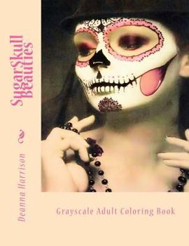 Paperback SugarSkull Beauties: Grayscale Adult Coloring Book
