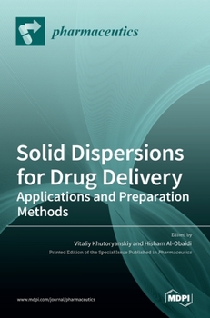 Hardcover Solid Dispersions for Drug Delivery: Applications and Preparation Methods Book