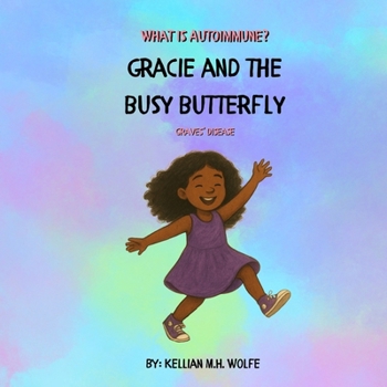 Paperback Gracie and the Busy Butterfly: Graves' Disease Book