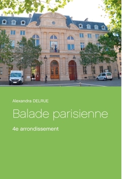 Paperback Balade parisienne: 4e arrondissement [French] Book