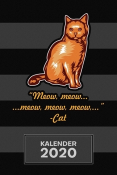KALENDER 2020: A5 Kätzchen Terminplaner für Katzenhalter mit DATUM - 52 Kalenderwochen für Termine & To-Do Listen - Katzenzitat Terminkalender Katzen ... Lustige Katzen (German Edition)