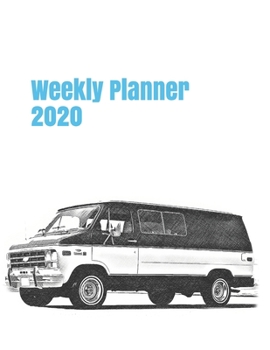 Weekly Planner 2020: calendar organizer agenda for motor enthusiasts. 8.5"x11". 120 pages. (american vans & trucks)
