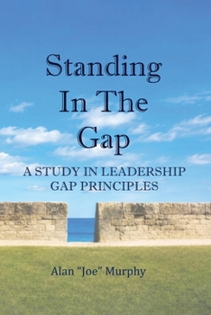 Paperback Standing In The Gap: A Study In Leadership Gap Principles Book