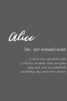 Alice: Women Definition - Personalized Notebook Blank Journal Lined Gift For Women Girls And Students