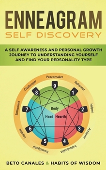 Paperback Enneagram Self Discovery: A Self Awareness and Personal Growth Journey to Understanding Yourself and Find Your Personality Type Book