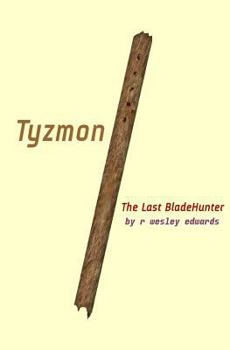 Paperback Tyzmon: The Last BladeHunter: This is Book One Book