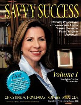 Savvy Success: Achieving Professional Excellence and Career Satisfaction in the Dental Hygiene Profession, You-Roles-Practice Environment