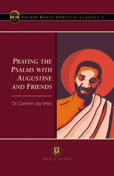 Paperback Praying the Psalms with Augustine and Friends Book