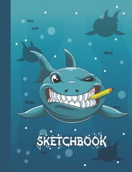 Paperback Sketchbook: Cool Blank Notebook for Sketching and Picture Space with Funny Shark, Unlined Paper Book for Drawing, Journaling and D Book