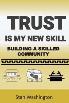 Paperback Trust is My New Skill: Building a Skilled Community Book