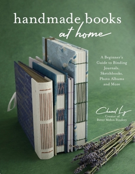 Paperback Handmade Books at Home: A Beginner's Guide to Binding Journals, Sketchbooks, Photo Albums and More Book