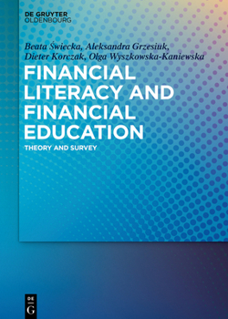 Financial Literacy and Financial Education: Theory and Survey