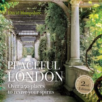 Paperback Peaceful London: Over 250 Places to Revive Your Spirits Book