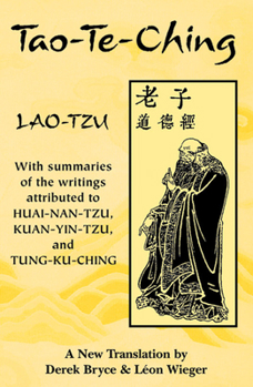 Paperback Tao-Te-Ching: With Summaries of the Writings Attributed to Huai-Nan-Tzu, Kuan-Yin-Tzu and Tung-Ku-Ching Book