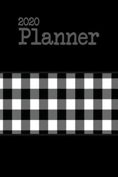 2020 Planner: Compact Sized White and Black Buffalo Plaid Dated Daily, Weekly, Monthly Planner With Calendar, Goals, To-Do, Gratitude, Habit and Mood Trackers, Affirmations and Holidays