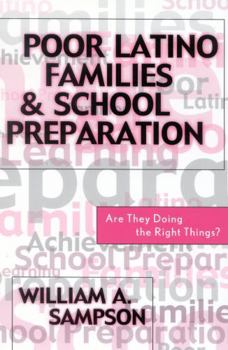 Paperback Poor Latino Families and School Preparation: Are They Doing the Right Things? Book