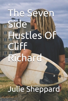 Paperback The Seven Side Hustles Of Cliff Richard Book